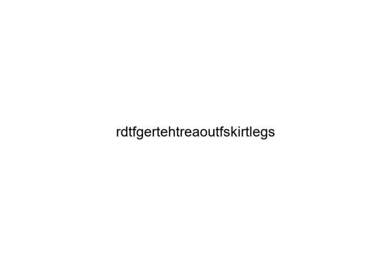 rdtfgertehtreaoutfskirtlegs