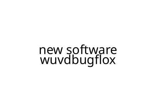 new software wuvdbugflox