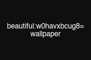 beautiful:w0havxbcug8= wallpaper