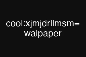 cool:xjmjdrllmsm= walpaper