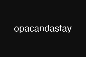 opacandastay
